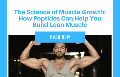 The Science of Muscle Growth: How Peptides Can Help You Build Lean Muscle